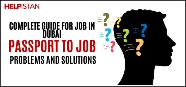 Complete guide for Job in Dubai from Passport to Job - Problems and Solutions