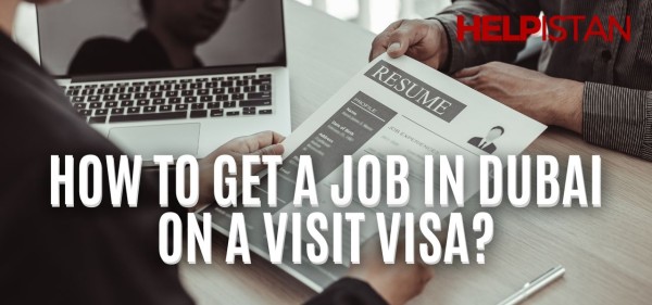 How to get a job in Dubai on a Visit Visa?